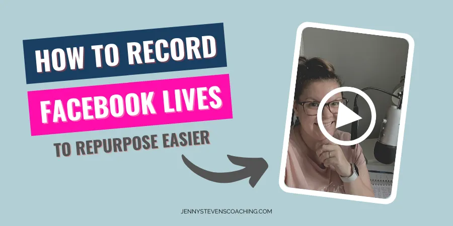 How to Record Your Facebook Lives So You Can Repurpose Your Content Easily