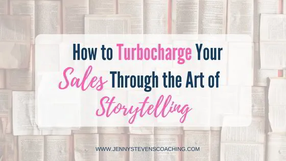 How to Turbocharge Your Sales Through the Art &amp; Science of Storytelling