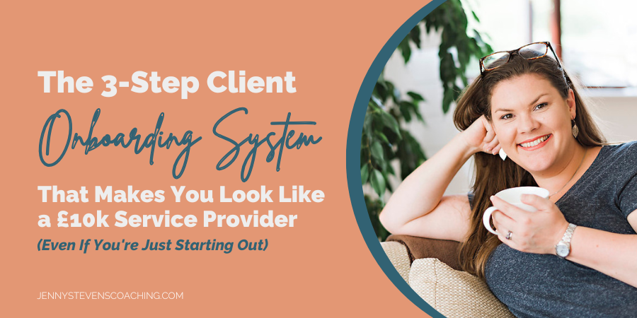 The 3-Step Client Onboarding System That Makes You Look Like a £10k ...