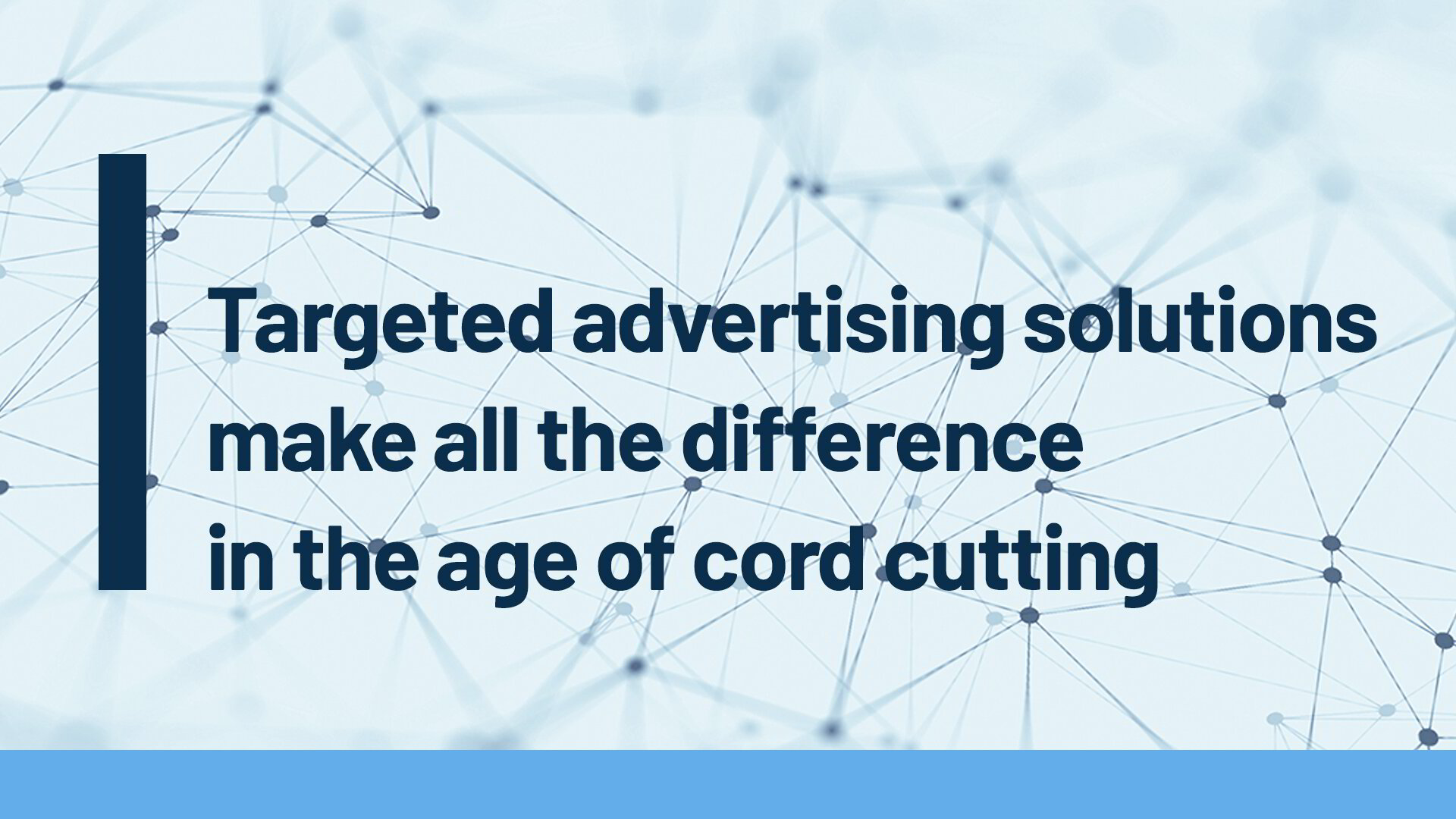 The right combination of targeted advertising solutions makes all the difference in the age of