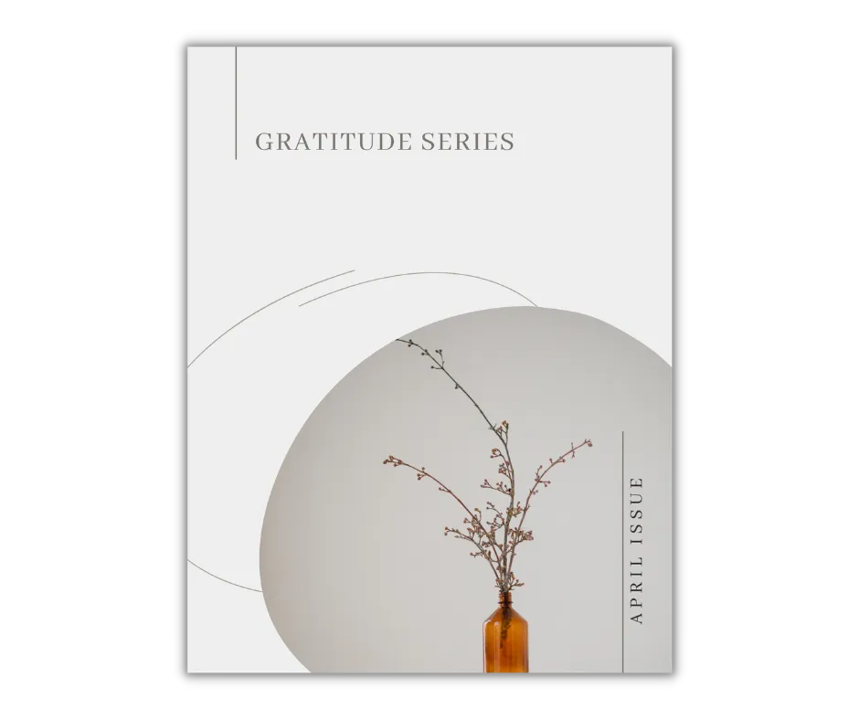 Gratitude Series | April Issue