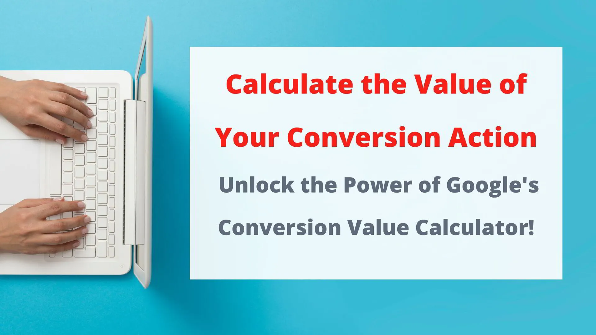 Calculate the value of your conversion action