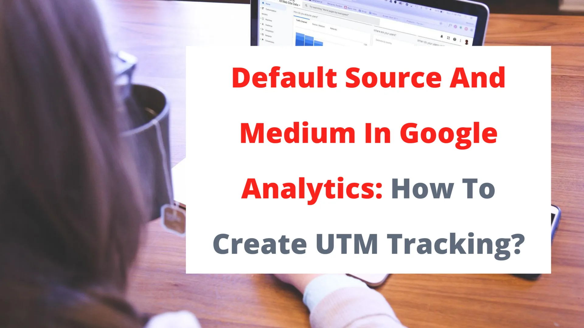 what is not considered a “source” in google analytics by default?