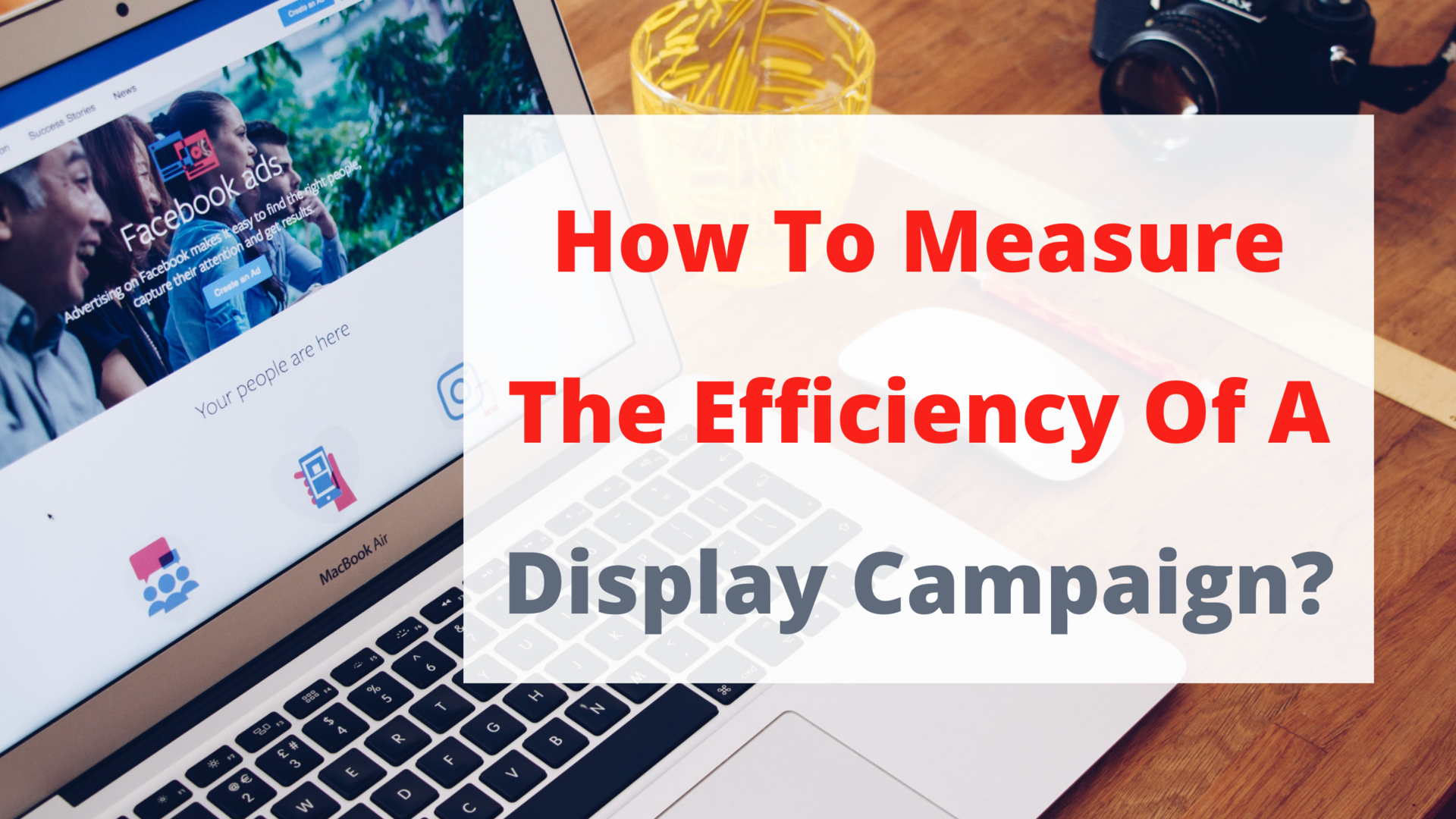 How To Measure The Efficiency Of A Display Campaign?