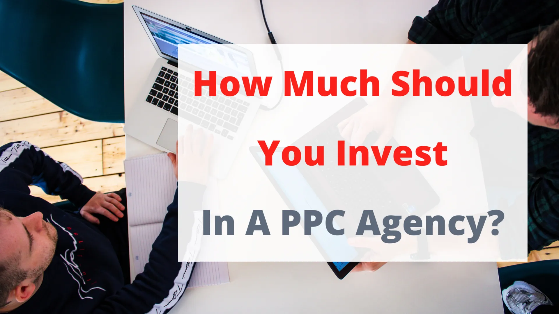 How Much Should You Invest In A PPC Agency?
