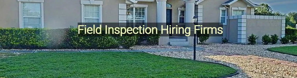 Choosing the RIGHT Hiring Firm For Field Inspections