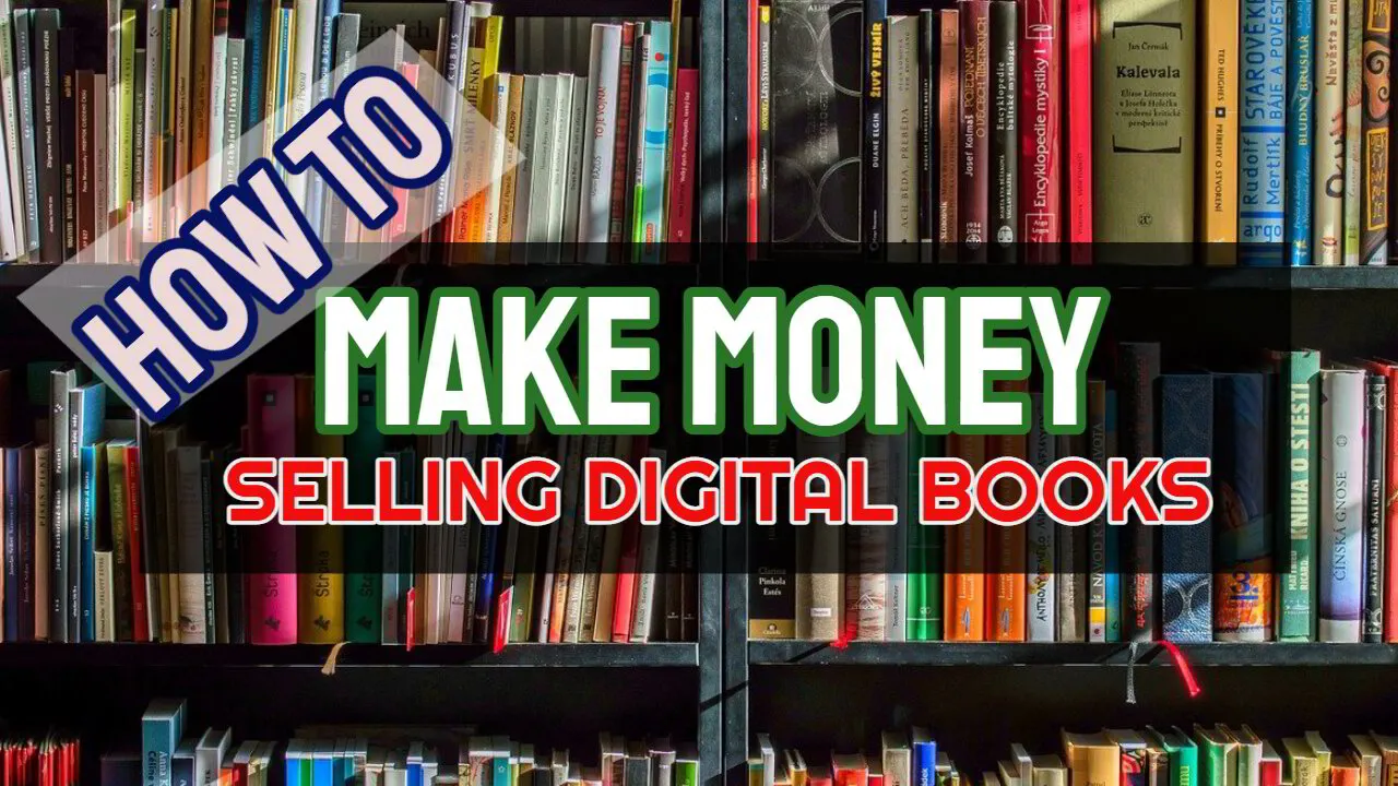 How To Make Money Selling Digital Books