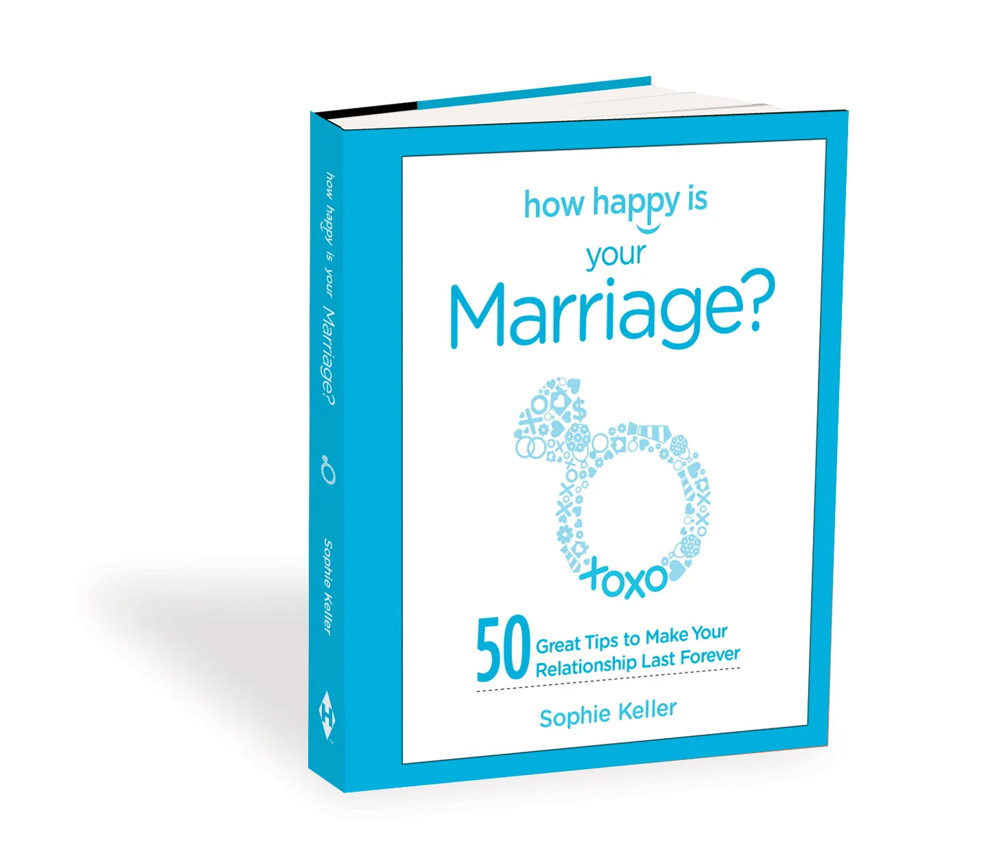 How Happy is Your Marriage? 50 Great Tips To Make Your Relationship Last Forever