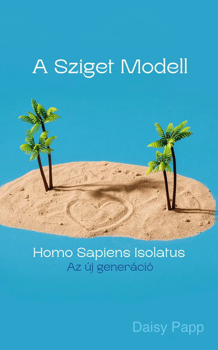 A Sziget Modell - Homo Sapiens Isolatus 