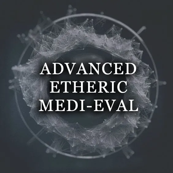 ADVANCED ETHERIC MEDI-EVAL