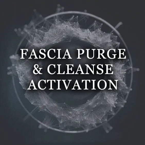 FASCIA PURGE AND CLEANSE ACTIVATION