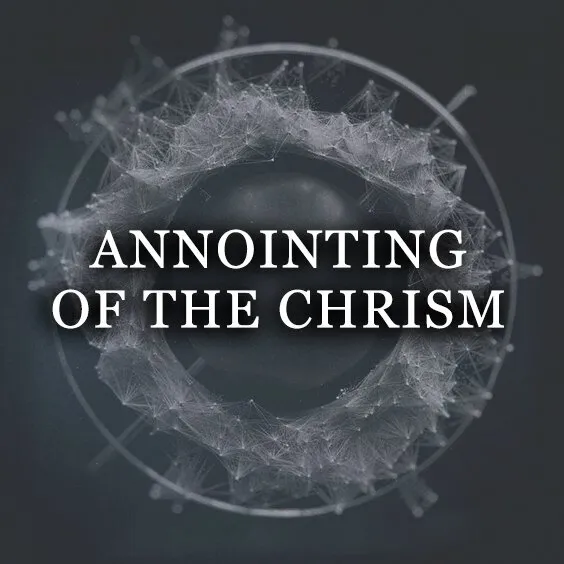ANOINTING OF THE CHRISM