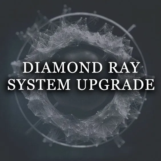 DIAMOND RAY SYSTEM UPGRADE