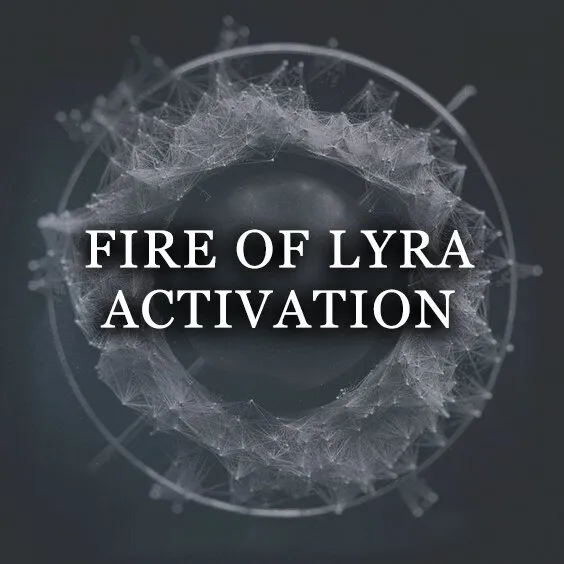 FIRE OF LYRA ACTIVATION