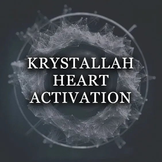 KRYSTALLAH HEART ACTIVATION