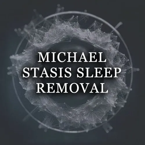 MICHAEL STASIS SLEEP REMOVAL