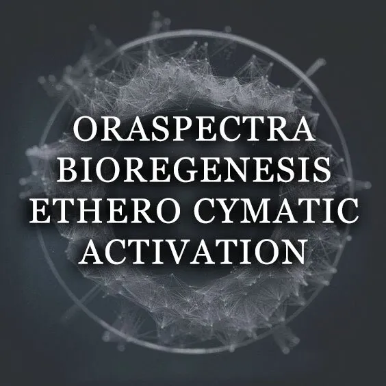 OraSpectra BioRegenesis Advanced Ethero Cymatic Activation
