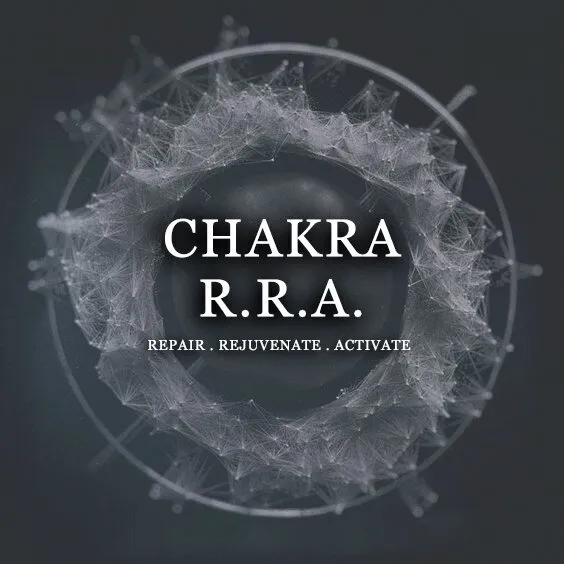 CHAKRA RRA [ Repair | Rejuvenate | Activate ]