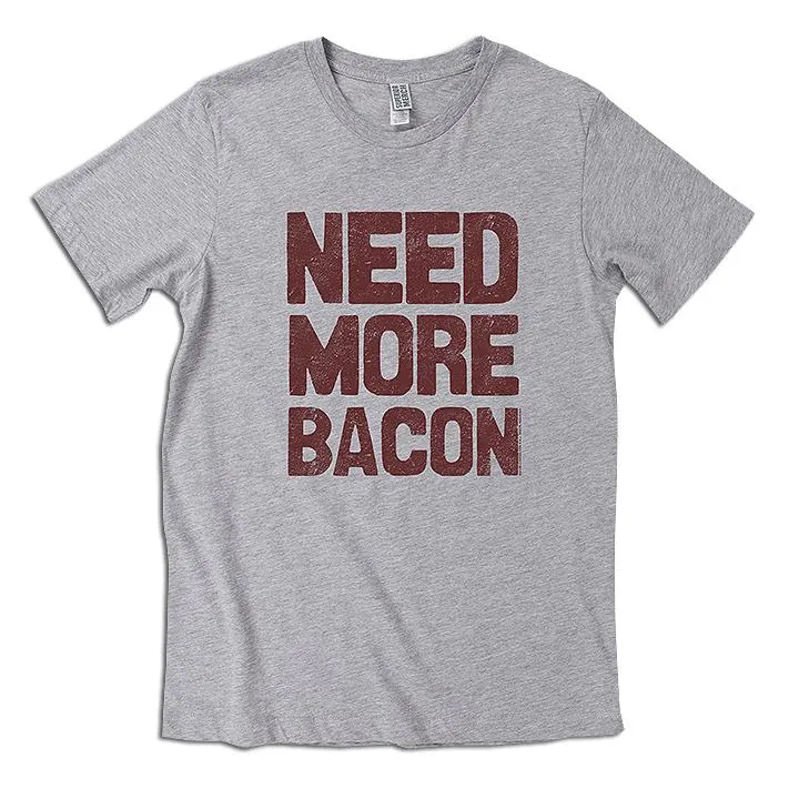 Funny "Need More Bacon" T-Shirt