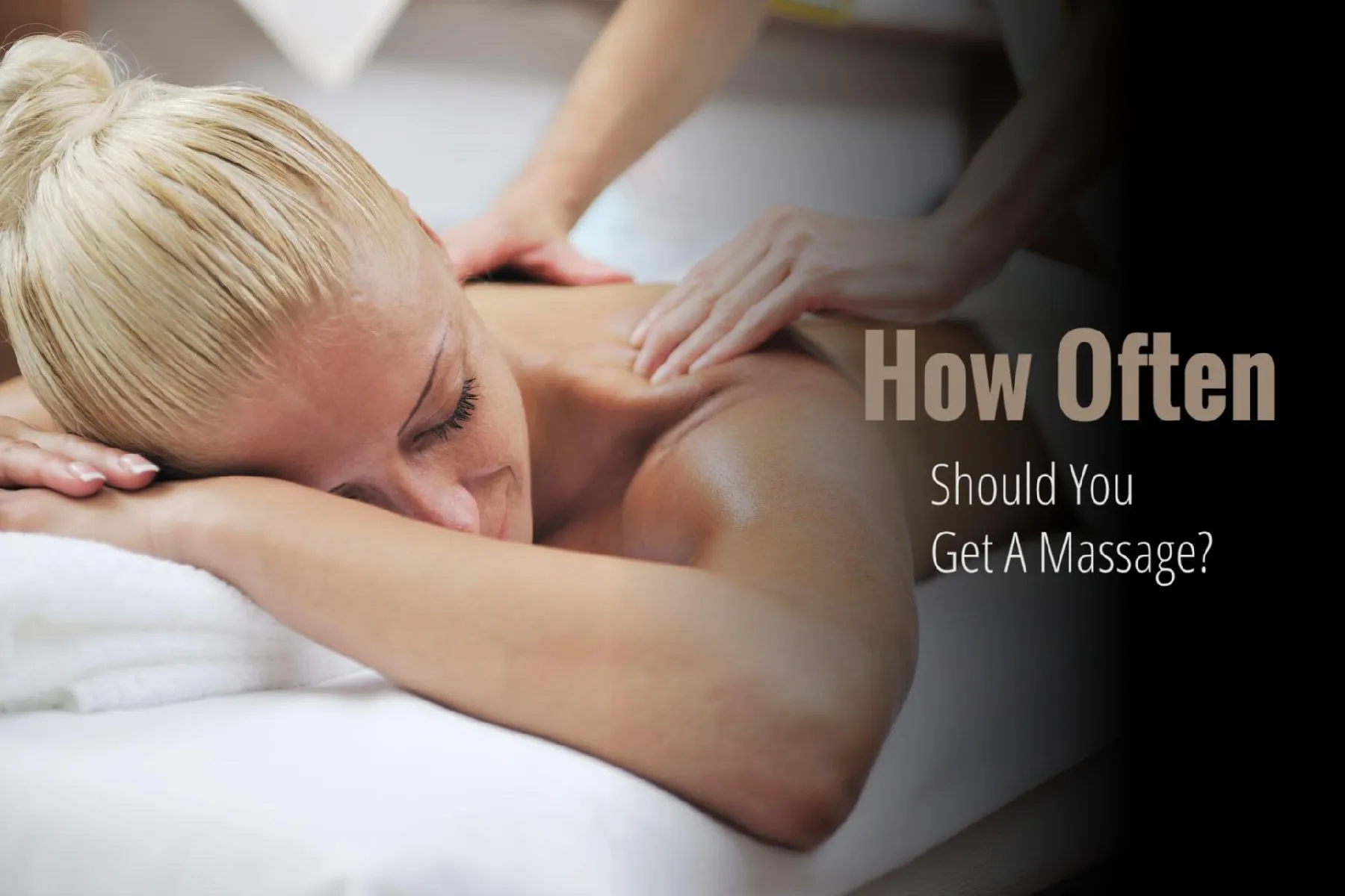 How Often Should I Really Get Massage?