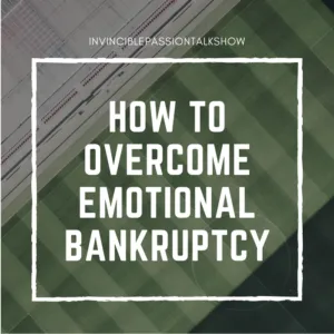 IPTS0010-How To Overcome Emotional Bankruptcy