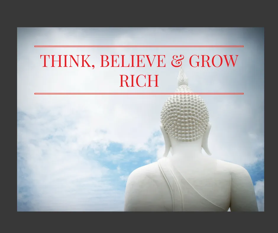 Think, Believe and Grow Rich