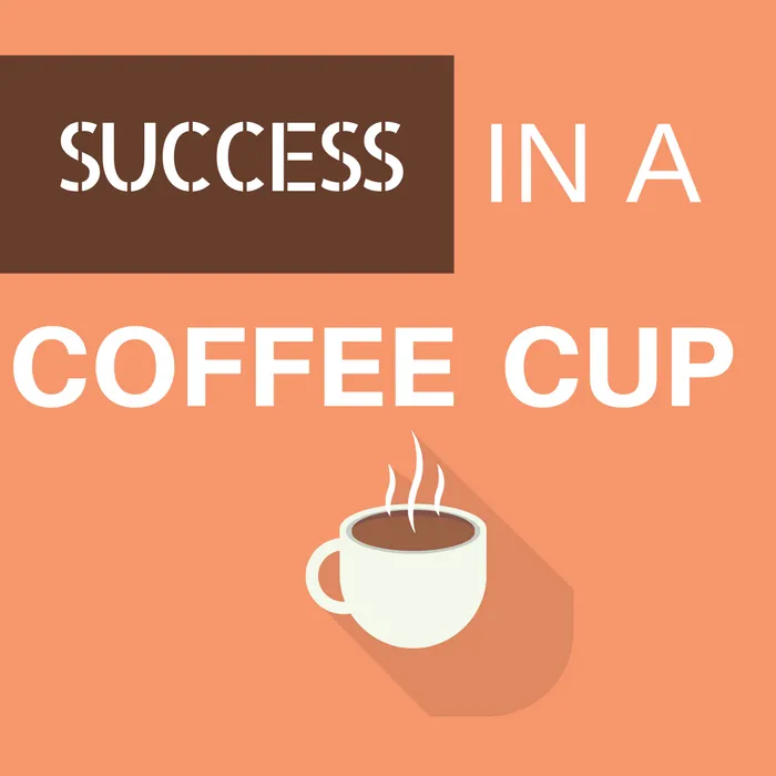 IPTS006-SUCCESS in a COFFEE cup