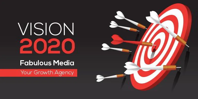 VISION 2020: Fabulous Media – Your Growth Agency