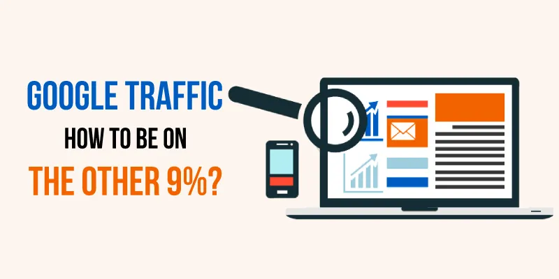 Google Traffic: How To Be On The Other 9%?