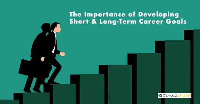 The Importance of Developing Short & Long-Term Career Goals