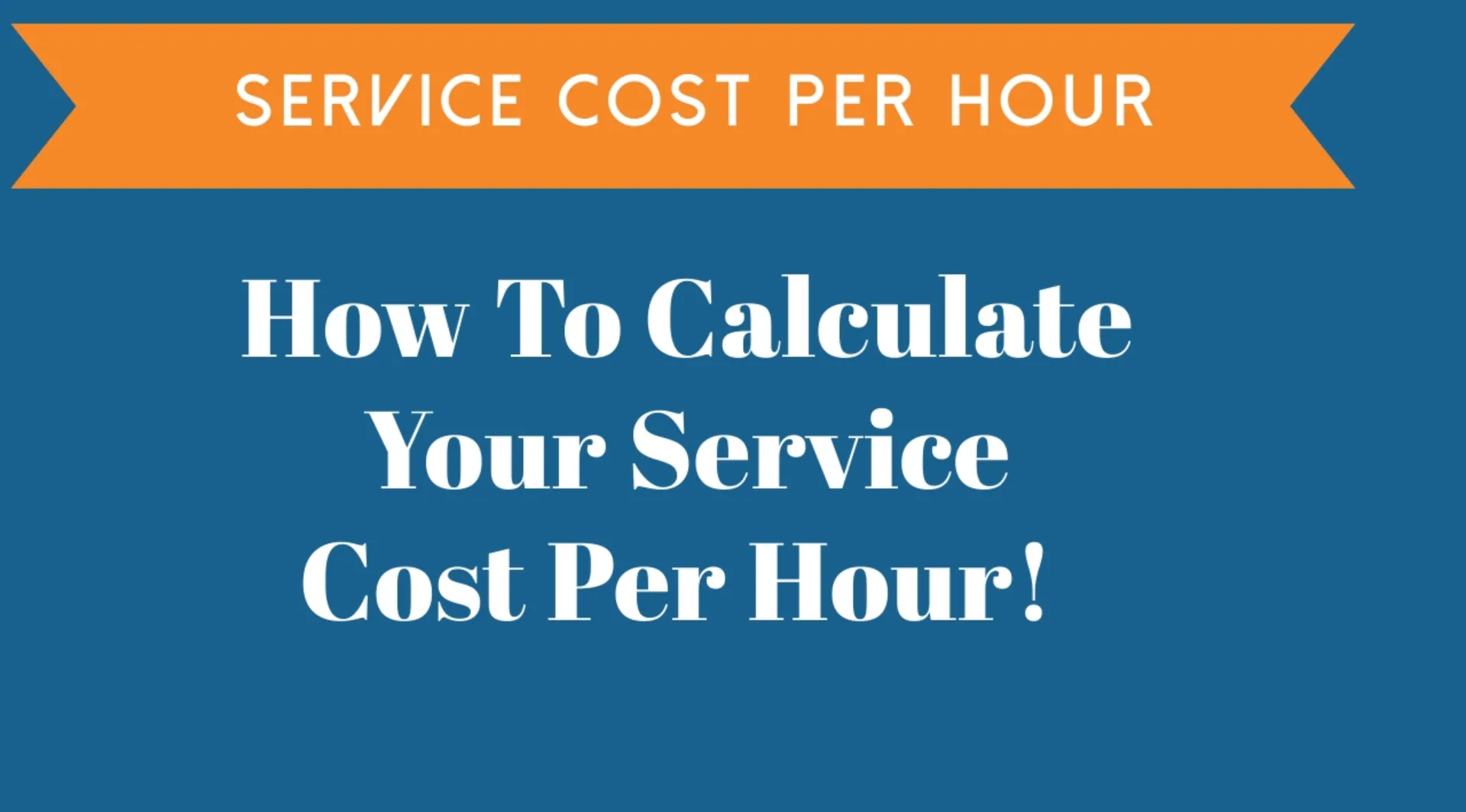 The Ultimate Pricing Strategy To Charge What Your Time Is Worth - Service Cost Per Hour Calculator