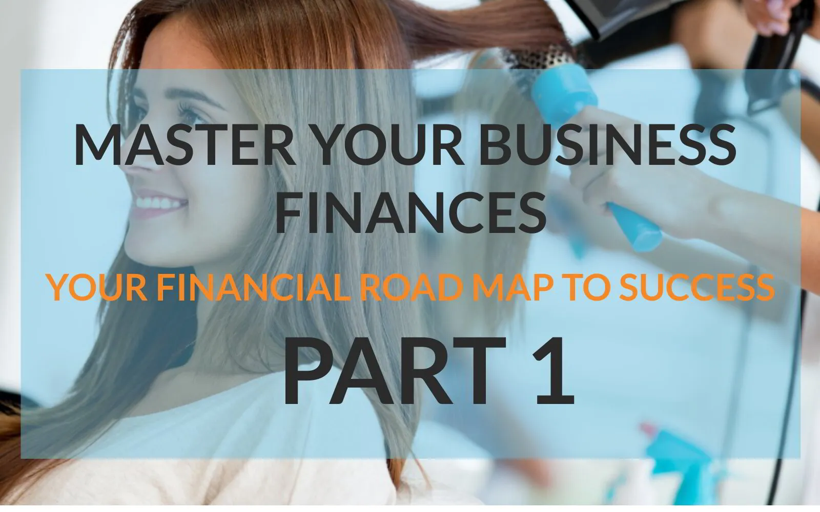 Master Your Business Finances: Your Financial Road Map To Success PART 1
