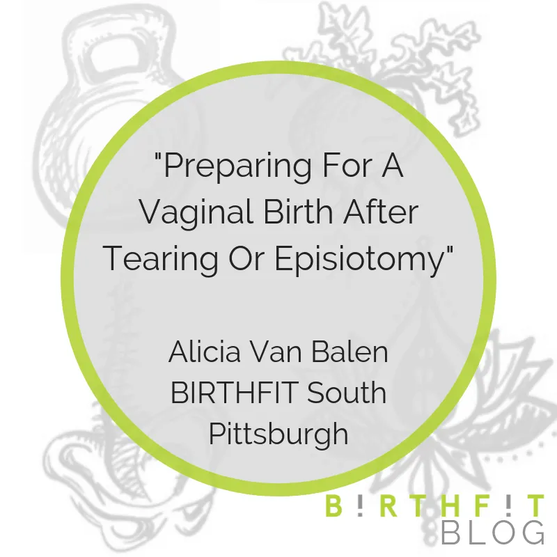 Preparing For A Vaginal Birth After Tearing Or Episiotomy