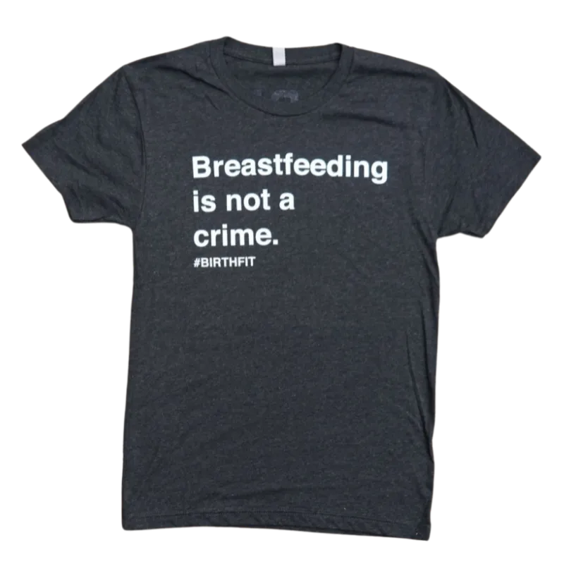 Breastfeeding is Not a Crime Unisex T-Shirt