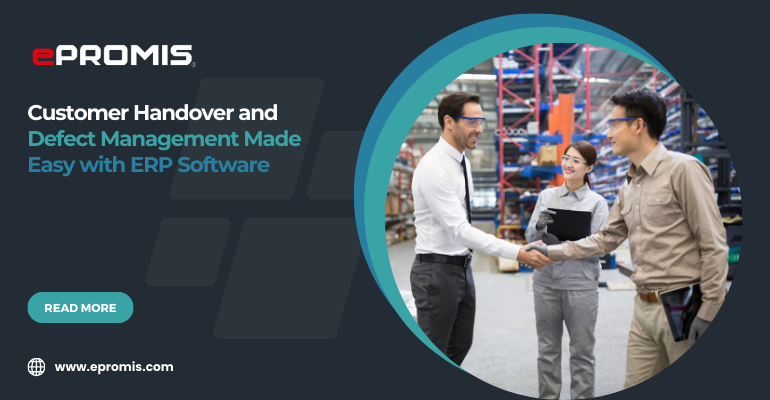 Customer Handover and Defect Management Made Easy with ERP Software