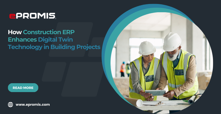 How Construction ERP Enhances Digital Twin Technology in Building Projects
