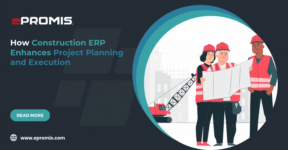 How Construction ERP Enhances Project Planning and Execution