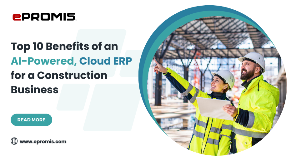 10 Benefits of AI-Powered, Cloud ERP for Construction Business
