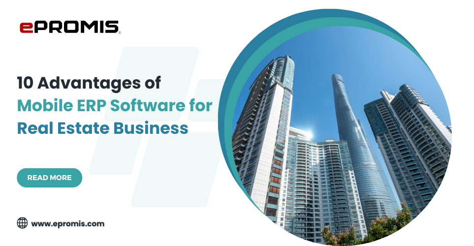 10 advantages of mobile erp software for real estate business