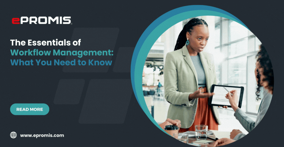 The Essentials of Workflow Management: What You Need to Know