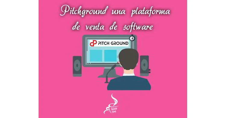 Pitchground una plataforma de venta de software