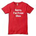 Sorry I'm From Ohio - Perfect Travel T-Shirt