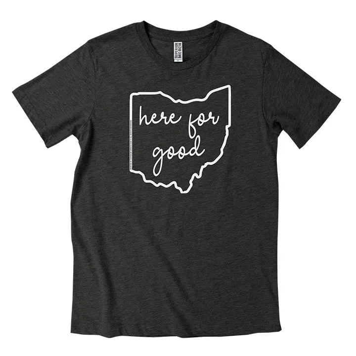 Here For Good Ohio - Small Business Benefit T-Shirt