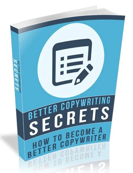 Better Copywriting Secrets - Learn How To Become A Better Copywriter!