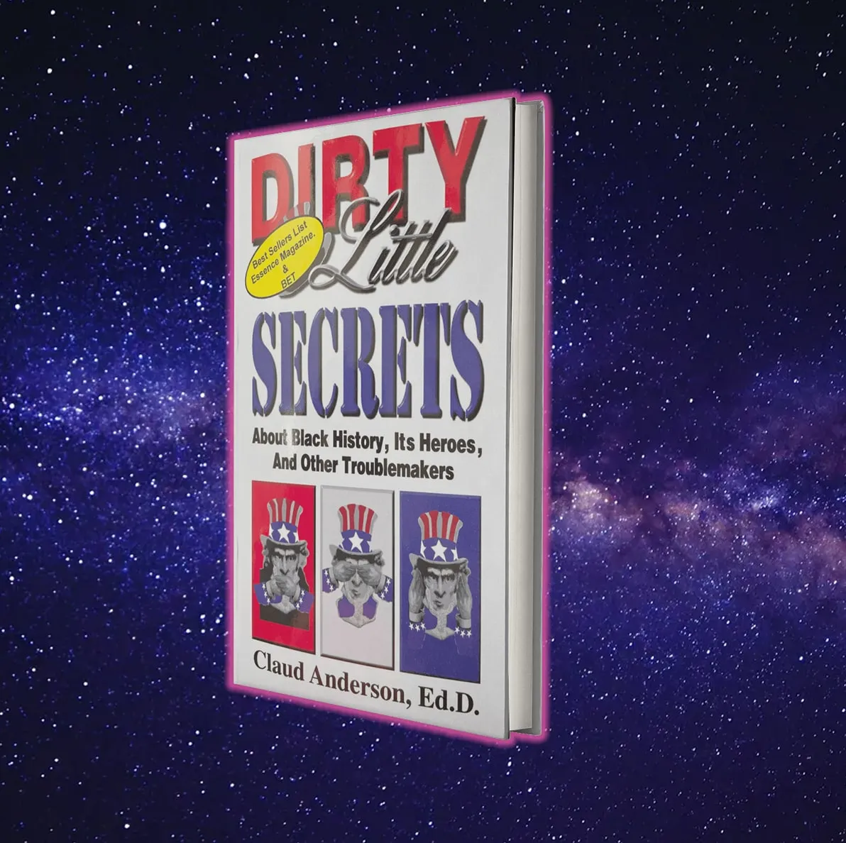 Dirty Little Secrets About Black History, Its Heroes, & Other Troublemakers by Claud Anderson, Ed.D.