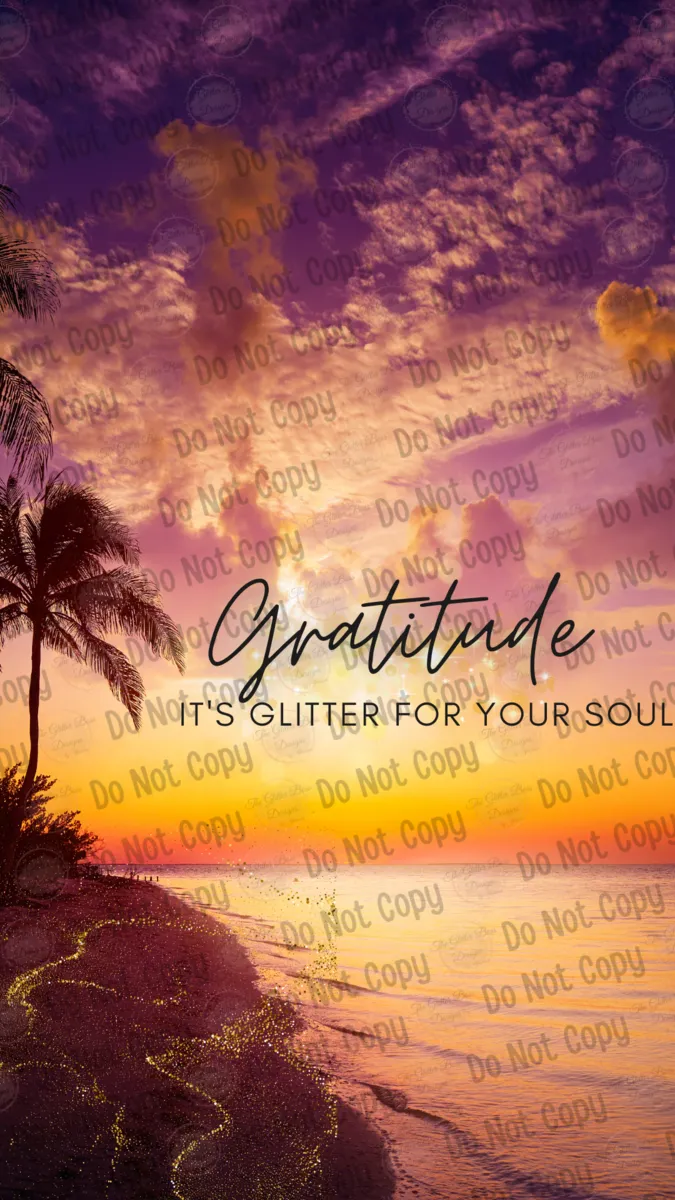 Gratitude, it's glitter for your soul - Digital Phone Wallpaper