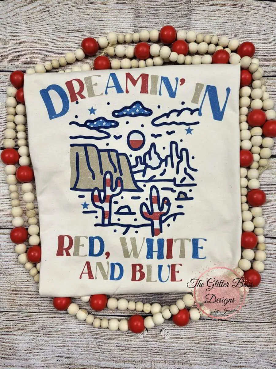 Dreamin' Red, White and Blue - Sale Ends 5/11/2023