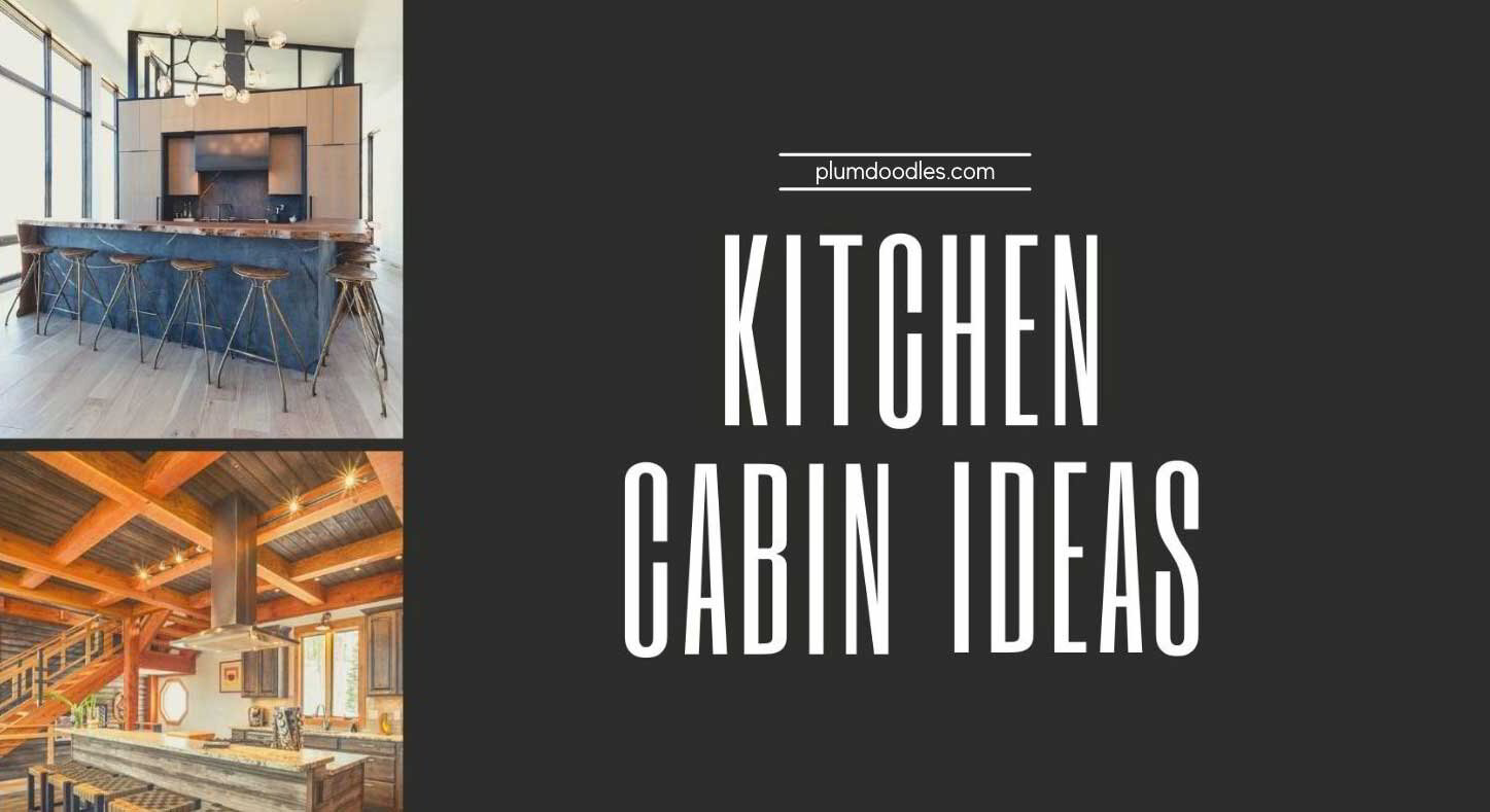 Image showcasing 25+ Comfortable Cabin Kitchen Ideas