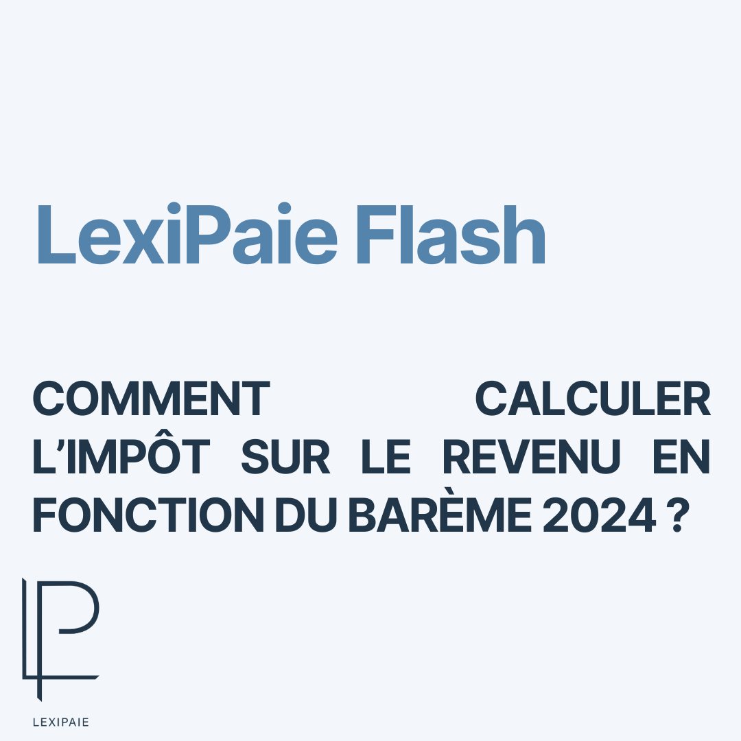 Comment calculer l’impôt sur le revenu en fonction du barème 2024