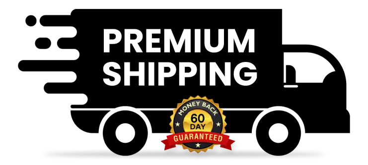 Premium Shipping + Money Back Guarantee